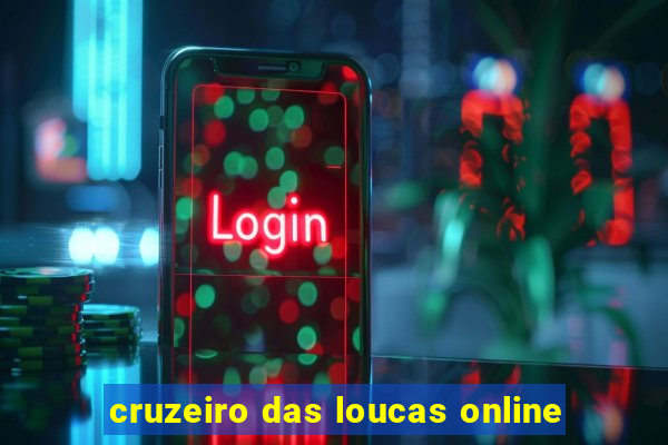 cruzeiro das loucas online